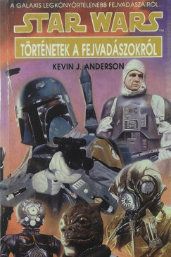 Kevin J. Anderson - Star Wars - Trtnetek a fejvadszrl
