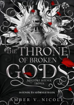 Amber V. Nicole - The Throne of Broken Gods - Megtrt istenek trnja