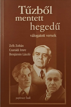 Benjmin Lszl - Csandi Imre - Zelk Zoltn - Tzbl mentett heged