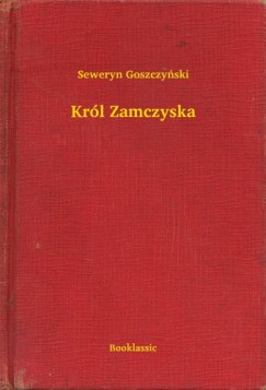 Seweryn Goszczy�ski - Kr�l Zamczyska