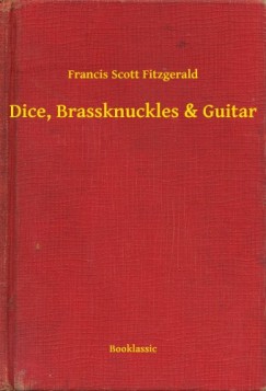Francis Scott Fitzgerald - Dice, Brassknuckles & Guitar