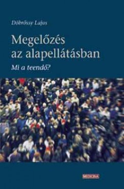 Dr. Dbrossy Lajos - Megelzs az alapelltsban