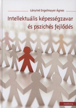 L�nyin� Engelmayer �gnes - Intellektu�lis k�pess�gzavar �s pszich�s fejl�d�s