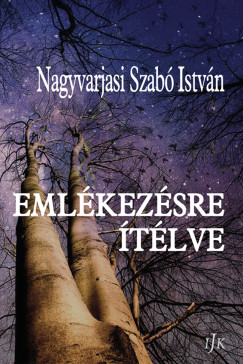Nagyvarjasi Szab Istvn - Emlkezsre tlve