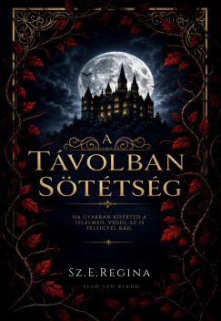 Sz. E. Regina - A távolban sötétség