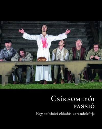 Lukácsy György  (Szerk.) - Csíksomlyói passió
