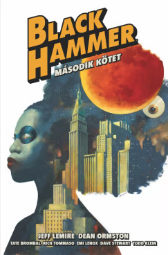 Jeff Lemire - Dean Ormston - Black Hammer 2. kötet