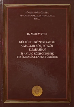 Dr. Mt Viktor - Klfldi kzokiratok a magyar kzjegyzi eljrsban