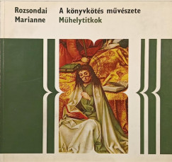 Rozsondai Marianne - A könyvkötés művészete