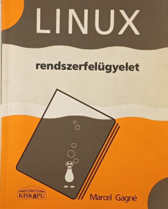 Marcel Gagné - Linux rendszerfelügyelet