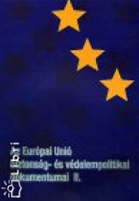 Az Eurpai Uni biztonsg- s vdelempolitikai dokumentumai II.