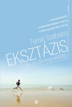 Tornai Szabolcs - Eksztzis - Futs s nmegvalsts (futaforizmk)