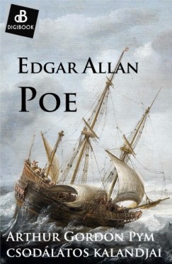 Poe Edgar Allan - Edgar Allan Poe - Arthur Gordon Paym csudlatos kalandjai