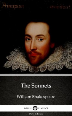 Delphi Classics William Shakespeare - The Sonnets by William Shakespeare (Illustrated)
