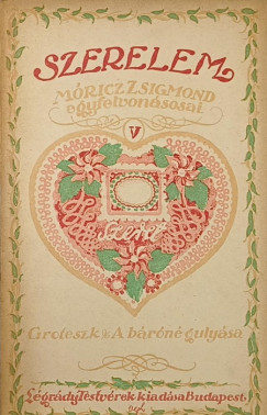 Móricz Zsigmond - Szerelem V. - Móricz Zsigmond egyfelvonásosai