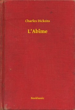 Dickens Charles - Charles Dickens - L'Abme