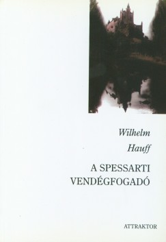 Wilhelm Hauff - A spessarti vendgfogad