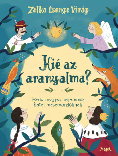Zalka Csenge Virág - Kié az aranyalma?