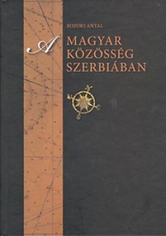 Bozki Antal - A magyar kzssg Szerbiban