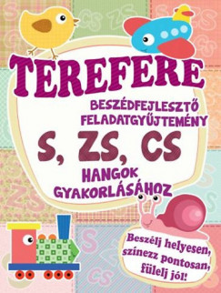 Terefere - Beszdfejleszt feladatgyjtemny S, ZS, CS, hangok gyakorlshoz