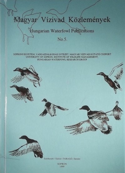 Faragó Sándor  (Szerk.) - Magyar Vízivad Közlemények - Hungarian Waterfowl Publications No.5.