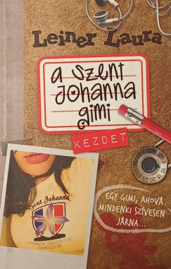 Leiner Laura - A Szent Johanna gimi 1. - Kezdet