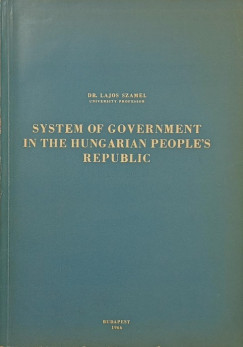 Szamel Lajos - System of Government in the Hungarian People's Republic