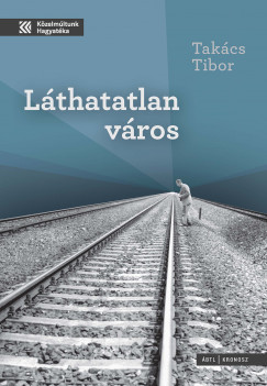 Takcs Tibor - Lthatatlan vros