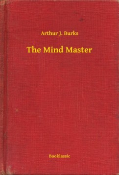 Arthur J. Burks - The Mind Master