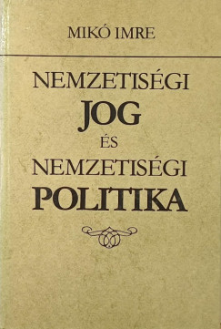 Mikó Imre - Nemzetiségi jog és nemzetiségi politika