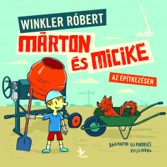 Winkler Róbert - Márton és Micike az építkezésen