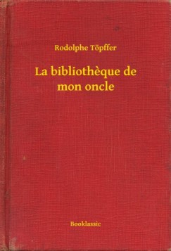 Rodolphe Töpffer - La bibliotheque de mon oncle