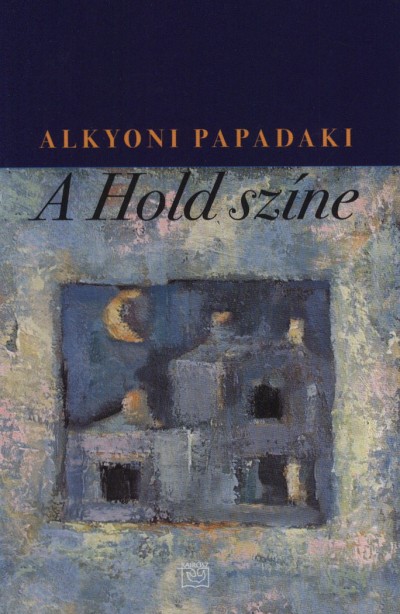 Alkyoni Papadaki - A Hold színe