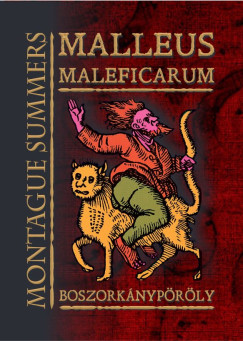 Heinrich Kramer - Montague Summers - Malleus Maleficarum - Boszorknyprly