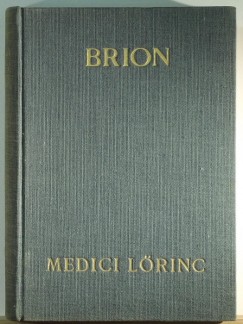 Marcel Brion - Medici Lrinc