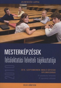 Mesterképzések felsőoktatási felvételi tájékoztatója 2010