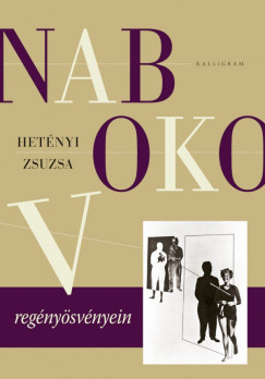 Hetényi Zsuzsa - Nabokov regényösvényein