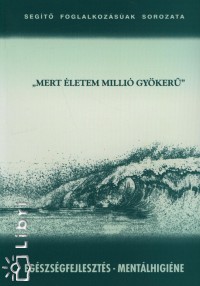 Benk Zsuzsanna   (Szerk.) - ""Mert letem milli gyker""