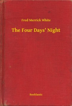 Fred Merrick White - The Four Days' Night