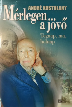 Andr Kostolany - Mrlegen a jv