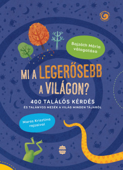 Bajz�th M�ria  (V�L.) - Mi a leger�sebb a vil�gon?