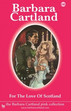 Barbara Cartland - For the Love of Scotland