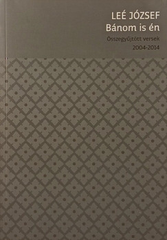 Leé József - Bánom is én