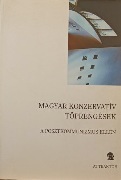 Lnczi Andrs - Dr. Molnr Attila Kroly - Orbn Mikls - Orbn Krisztin - Magyar konzervatv tprengsek