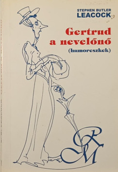 Stephen Butler Leacock - Gertrud, a neveln