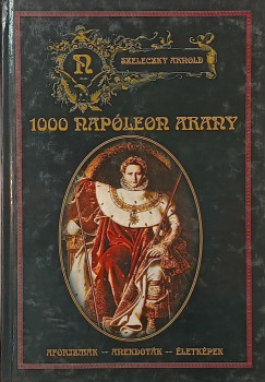Szeleczky Arnold - 1000 Napóleon arany