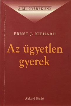 Ernst J. Kiphard - Az gyetlen gyerek