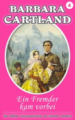 Barbara Cartland - Ein Fremder kam Vorbei