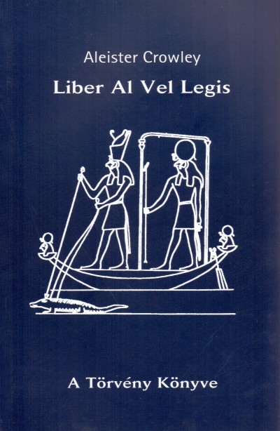 Aleister Crowley - A Törvény Könyve - Liber Al Vel Legis