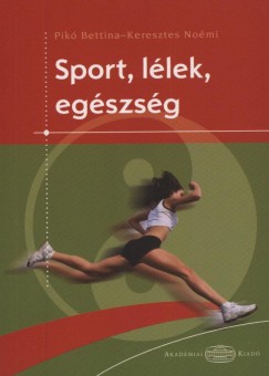 Keresztes Nomi - Pik Bettina - Sport, llek, egszsg